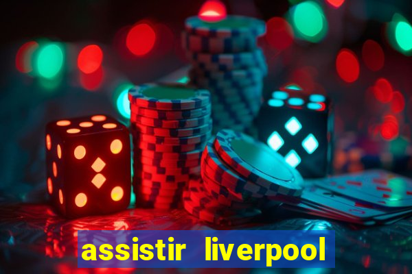 assistir liverpool x manchester city ao vivo futemax